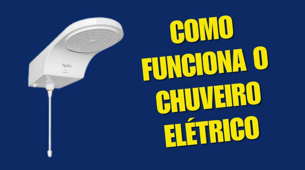 Como Funciona o Chuveiro Elétrico Como Funciona o Chuveiro Elétrico