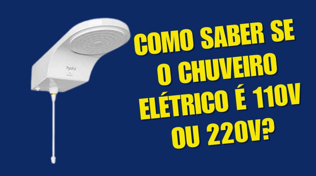 como saber se o Chuveiro elétrico é 110v ou 220v como saber se o Chuveiro elétrico é 110v ou 220v