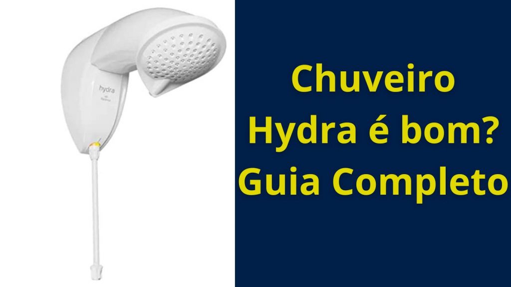 Chuveiro Hydra é bom